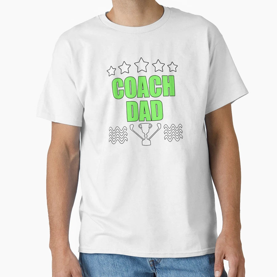 Coach Dad Daddy Father Fathers Day T-Shirt - Graphic Print for Adults - T-Shirt, Sweatshirt, Hoodie