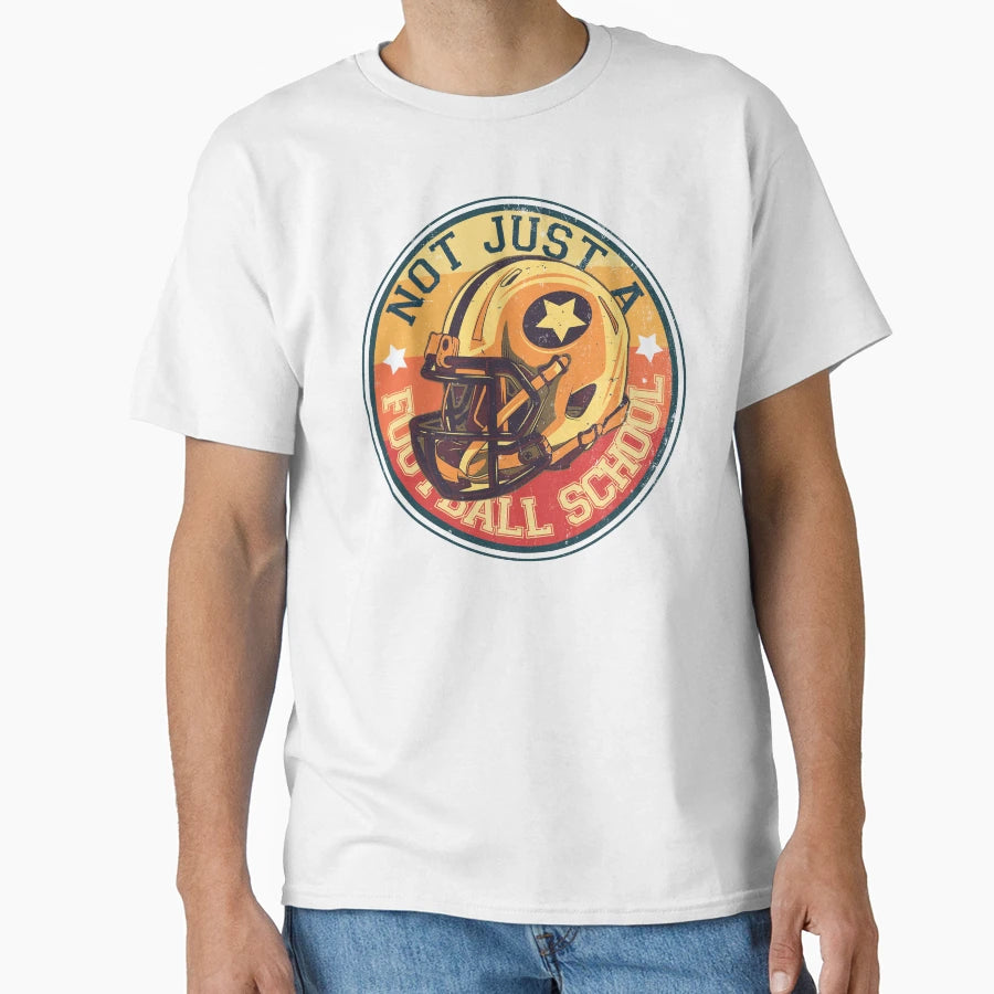 Not Just Football School T-Shirt - Fun Novelty Design for Adults - T-Shirt, Sweatshirt, Hoodie