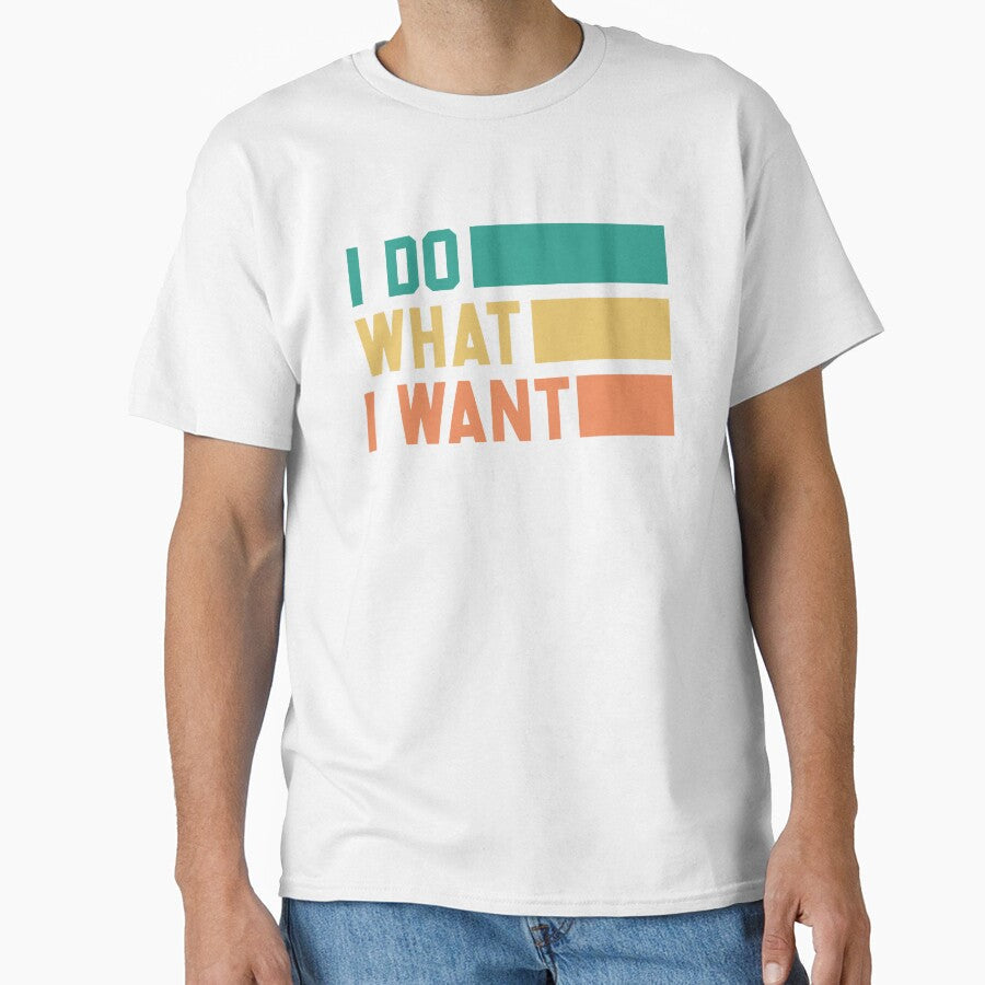 I Do What Want, Typography Design by Fashion Art - Adult & Kids T-Shirts, Sweatshirts & Hoodies apparel design preview 1