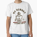 We Almost Always Almost Win Football T-Shirt - Fun Novelty Design Unisex - T-Shirt, Sweatshirt, Hoodie