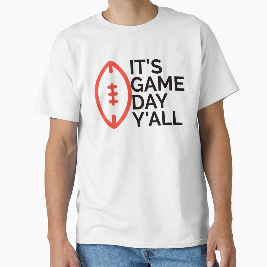 Its Game Day Yall Funny Best Color T-Shirt - Streetwear Style for Adults - T-Shirt, Sweatshirt, Hoodie