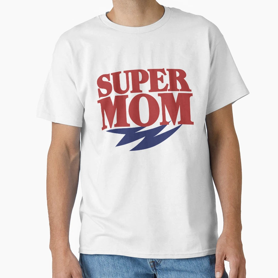 Super Mom T-Shirt - Trendy Graphic Unisex - T-Shirt, Sweatshirt, Hoodie