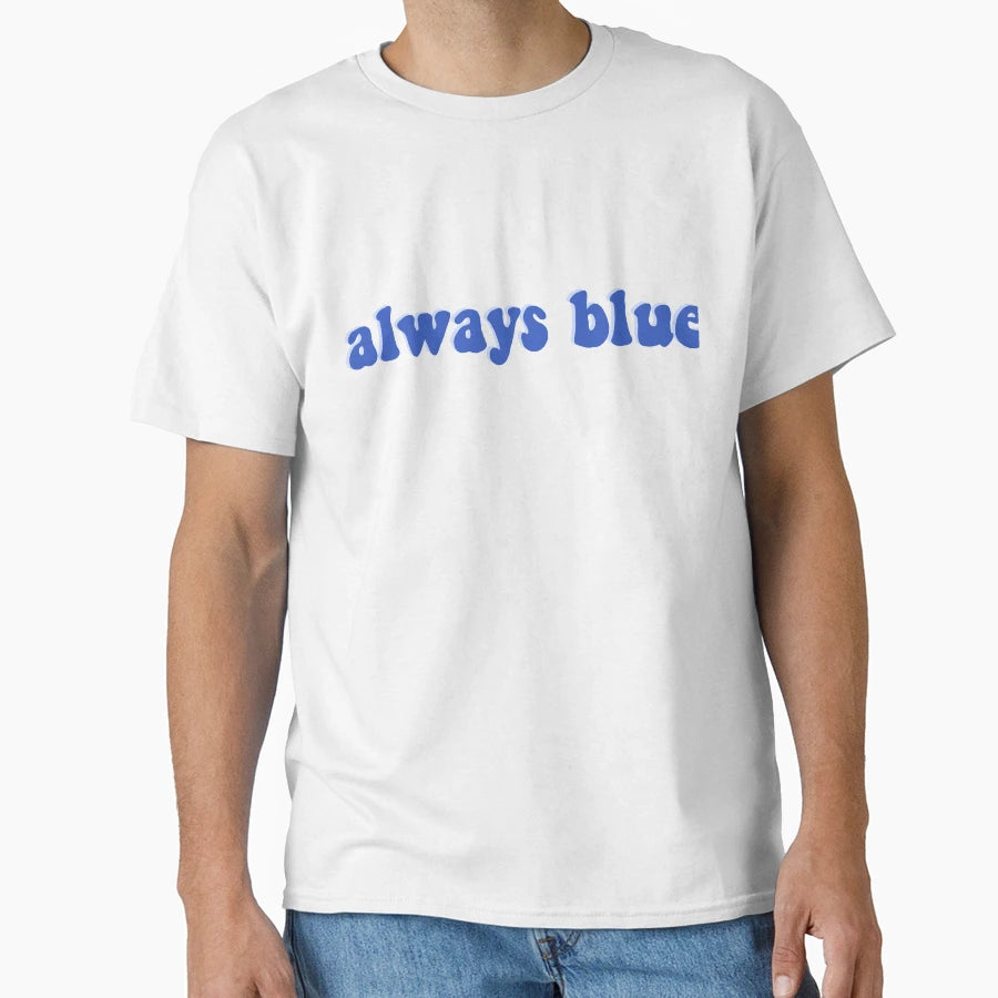 Always Blue Silicon Valley T-Shirt - Casual Everyday Wear for Adults - T-Shirt, Sweatshirt, Hoodie