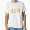 Because Im Coach Thats Why T-Shirt - Novelty Apparel for Adults - T-Shirt, Sweatshirt, Hoodie