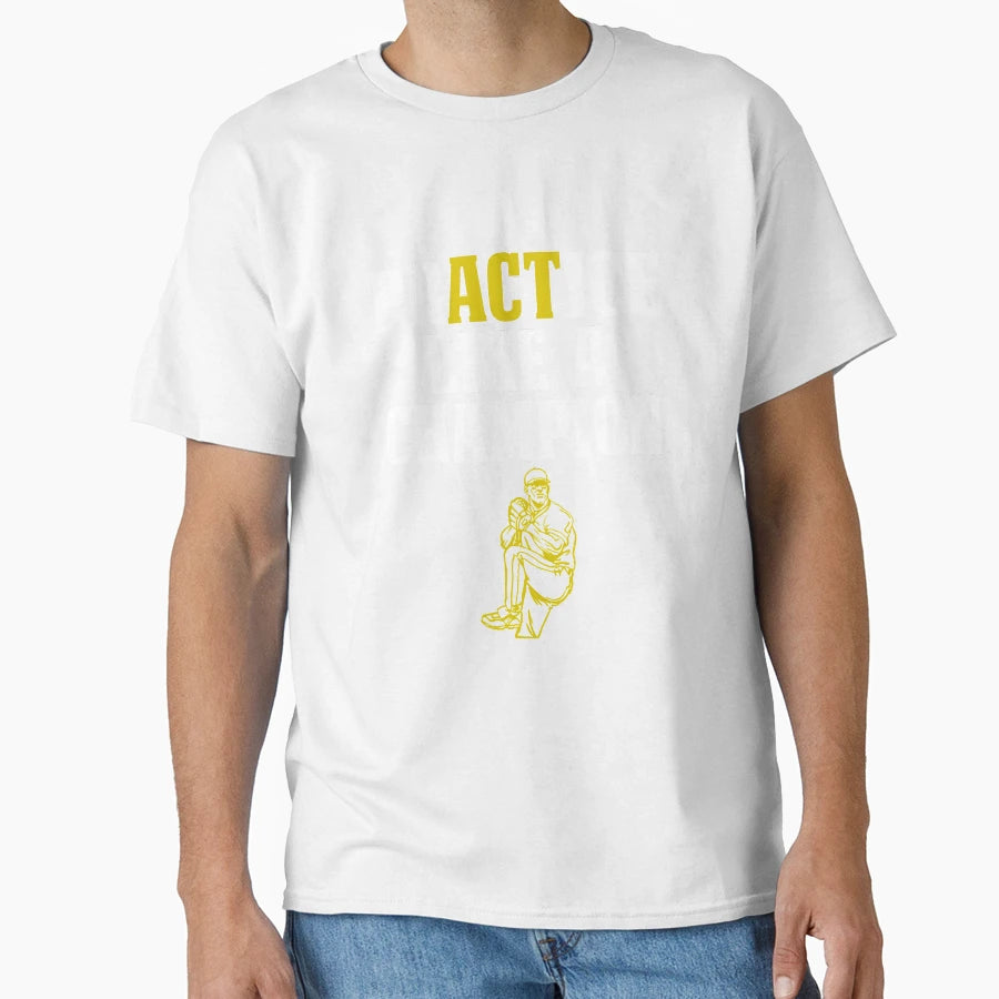 Baseball Pitcher Gift Practice Like T-Shirt - Custom Art Print Men Women - T-Shirt, Sweatshirt, Hoodie