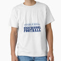 High School Football T-Shirt - Fun Novelty Design for Adults - T-Shirt, Sweatshirt, Hoodie