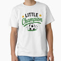 Little Champion Soccer Winner T-Shirt - Graphic Print Men Women - T-Shirt, Sweatshirt, Hoodie