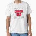 Coach Dad Daddy Father Fathers T-Shirt - Casual Everyday Wear for Adults - T-Shirt, Sweatshirt, Hoodie