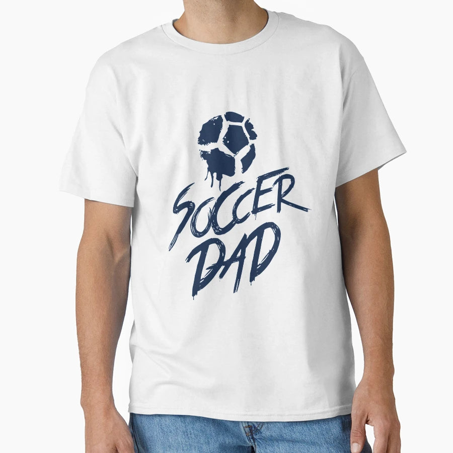 Soccer Dad World Cup Awesome Gift T-Shirt - Streetwear Style Unisex - T-Shirt, Sweatshirt, Hoodie
