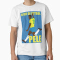 Pele T-Shirt - Minimalist Print Unisex - T-Shirt, Sweatshirt, Hoodie