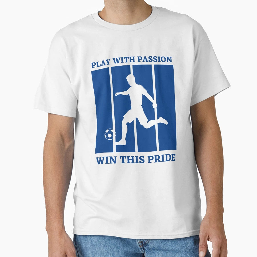 Play Passion Win This Pride Soccer T-Shirt - Streetwear Style Men Women - T-Shirt, Sweatshirt, Hoodie