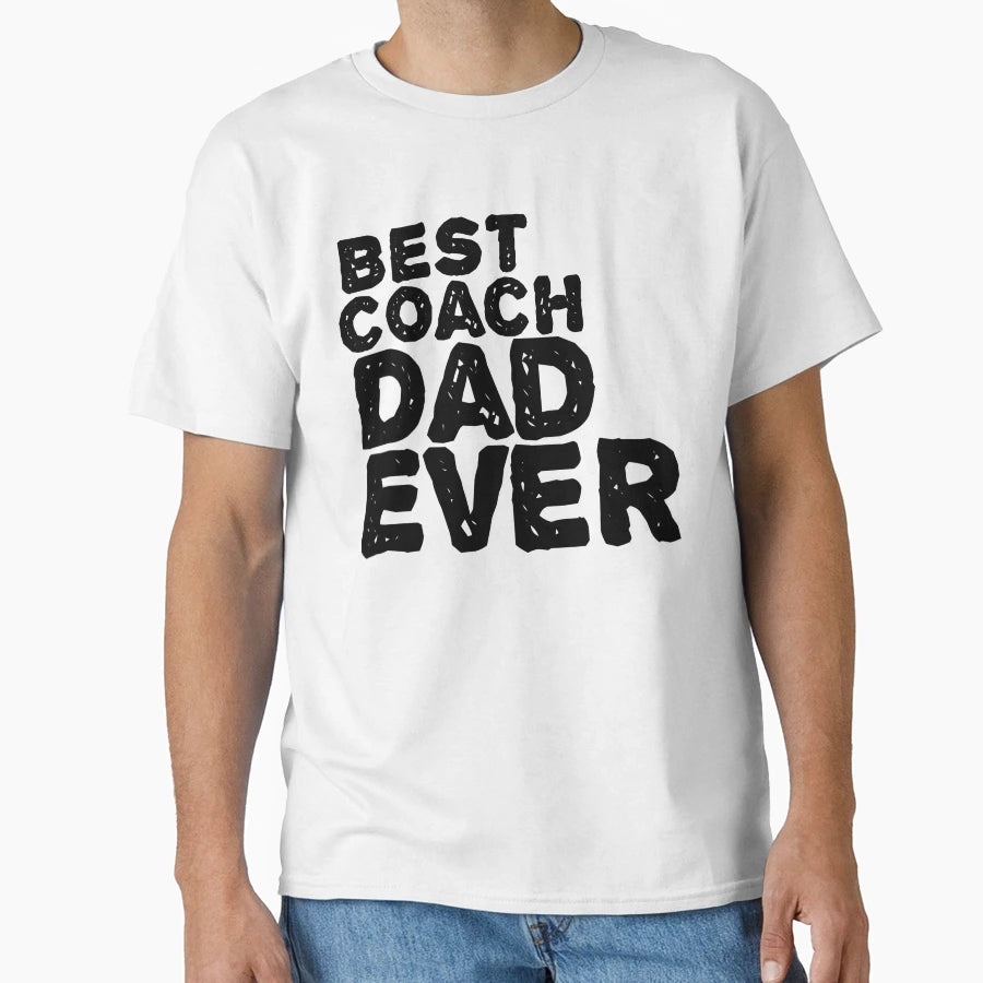 Best Coach Dad Ever T-Shirt - Aesthetic Graphic Men Women - T-Shirt, Sweatshirt, Hoodie