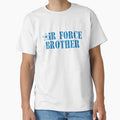 Proud Air Force Brother Brother Air Force T-Shirt - Novelty Apparel Unisex - T-Shirt, Sweatshirt, Hoodie