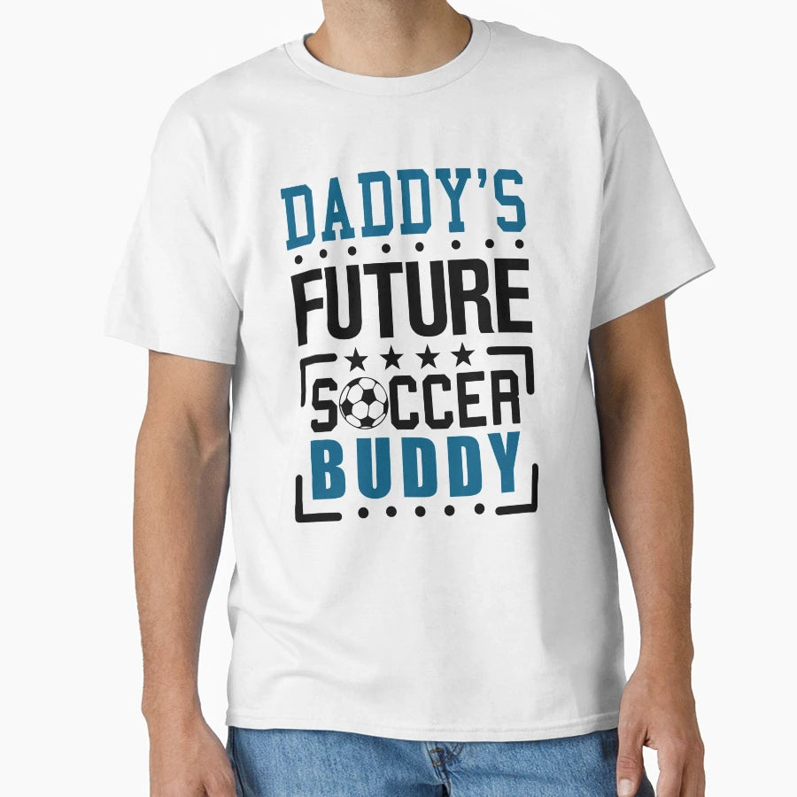 Daddys Future Soccer Buddy T-Shirt - Trendy Graphic Men Women - T-Shirt, Sweatshirt, Hoodie