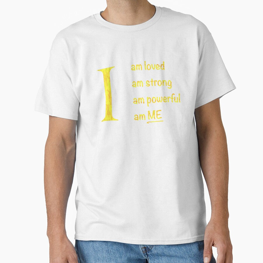 I am... loved, strong, powerful, ME. Yellow text by - Adult & Kids T-Shirts, Sweatshirts & Hoodies apparel design preview 1
