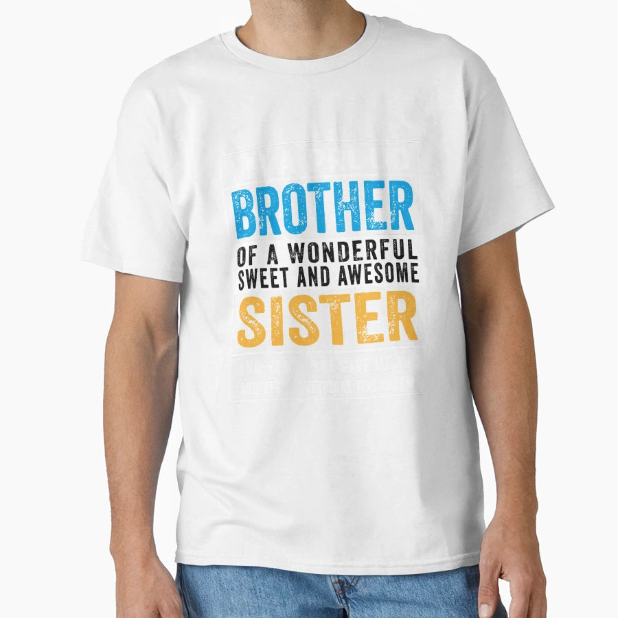 Im Proud Brother Wonderful Sweet And T-Shirt - Custom Art Print Unisex - T-Shirt, Sweatshirt, Hoodie