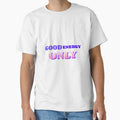 Good Energy Only Typography Design Positive Vibes - Adult & Kids T-Shirts, Sweatshirts & Hoodies apparel design preview 1