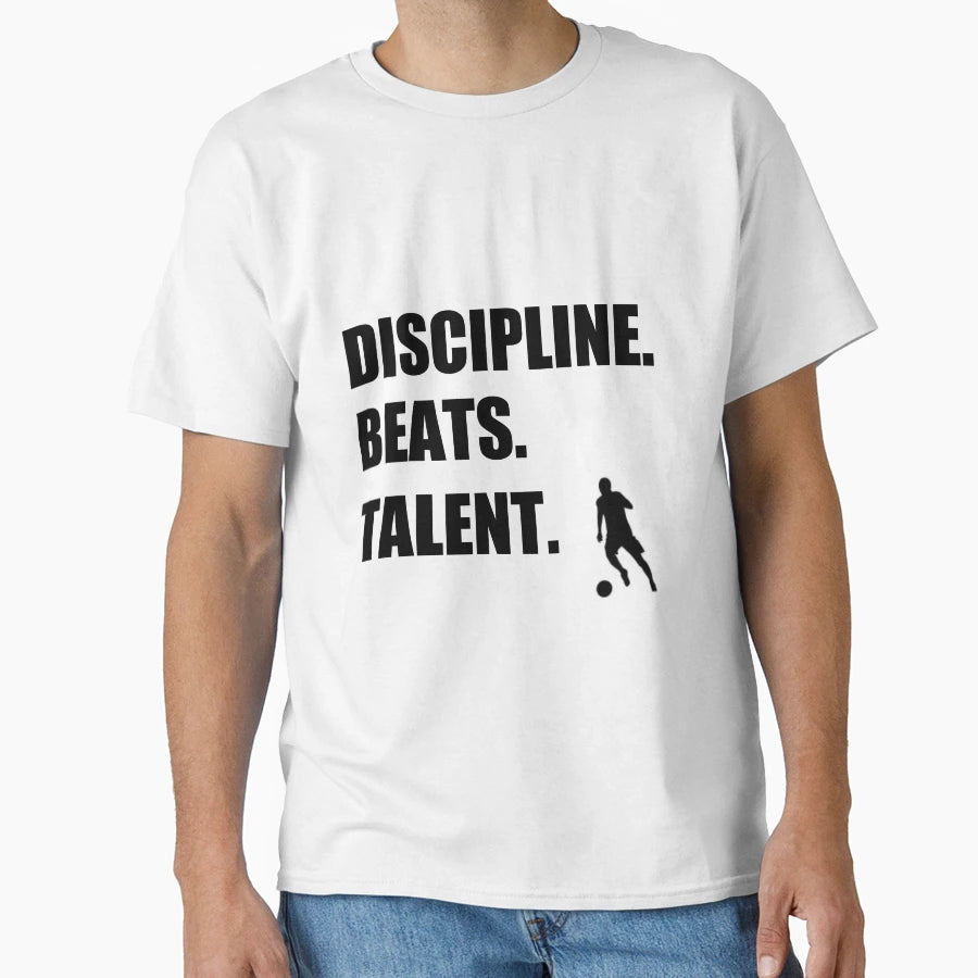 Discipline Beats Talent Football Soccer T-Shirt - Minimalist Print Unisex - T-Shirt, Sweatshirt, Hoodie