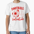 Football Is My Valentine Coach Player T-Shirt - Graphic Print Men Women - T-Shirt, Sweatshirt, Hoodie