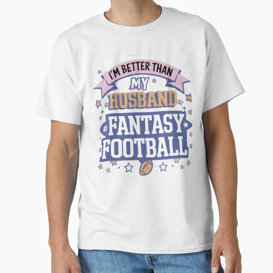 Im Better Than My Husband T-Shirt - Aesthetic Graphic Men Women - T-Shirt, Sweatshirt, Hoodie