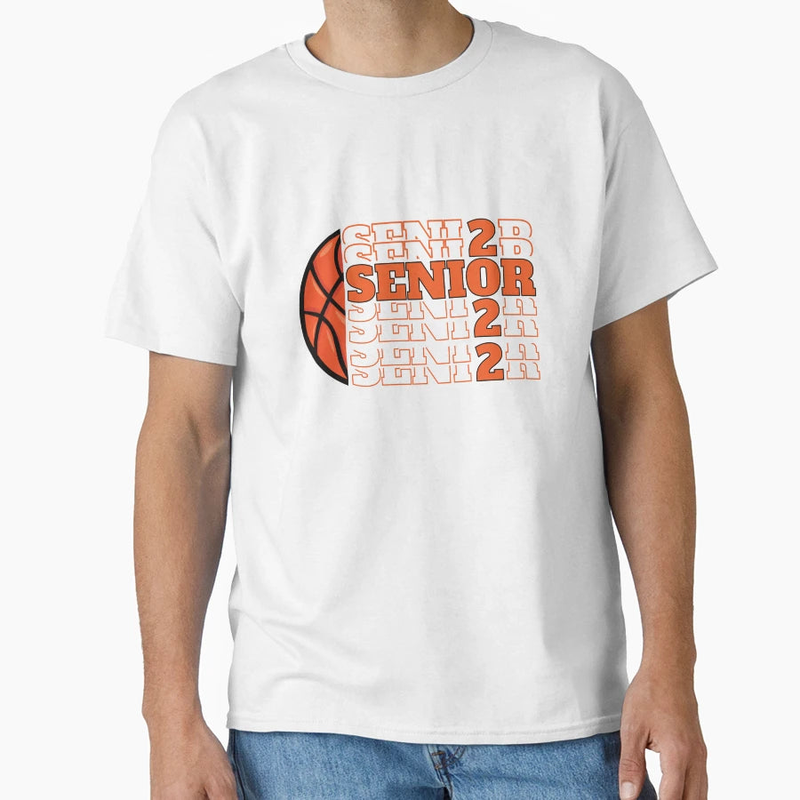 Class Senior 2022 Basketball T-Shirt - Casual Everyday Wear for Adults - T-Shirt, Sweatshirt, Hoodie