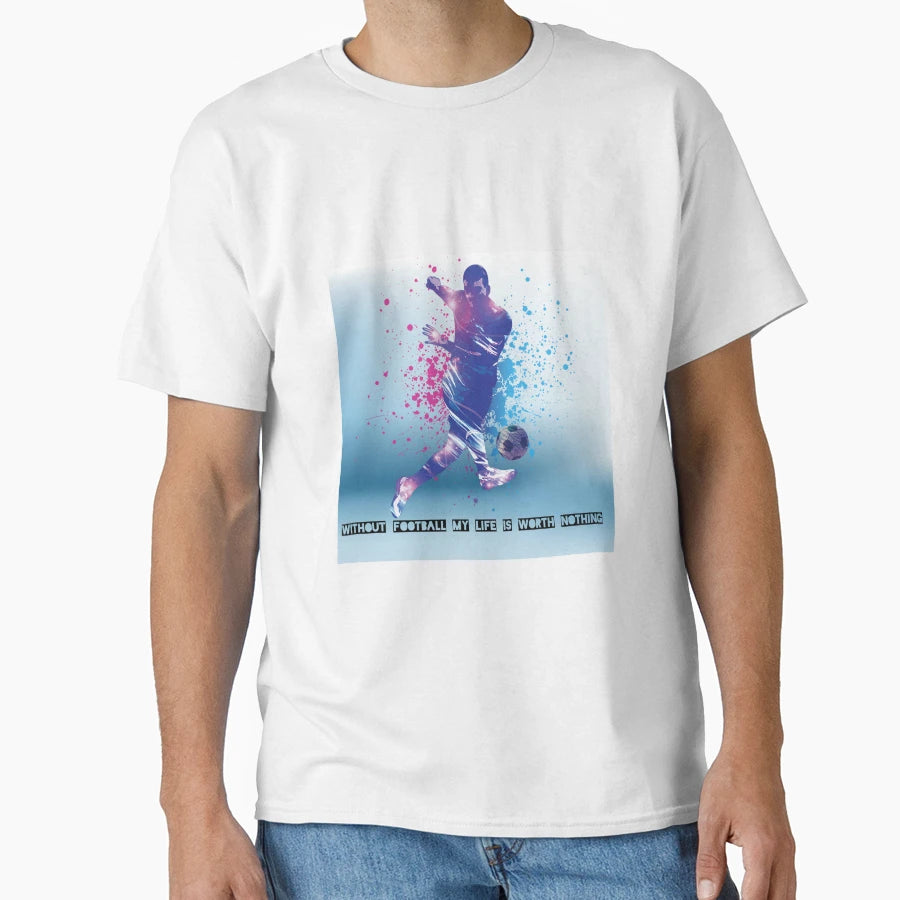 Soccer T-Shirt - Fun Novelty Design Unisex - T-Shirt, Sweatshirt, Hoodie