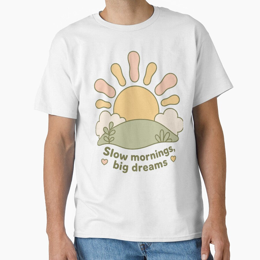 Slow Morning Big Dreams Self Care by GallaresDesign - Adult & Kids T-Shirts, Sweatshirts & Hoodies apparel design preview 1