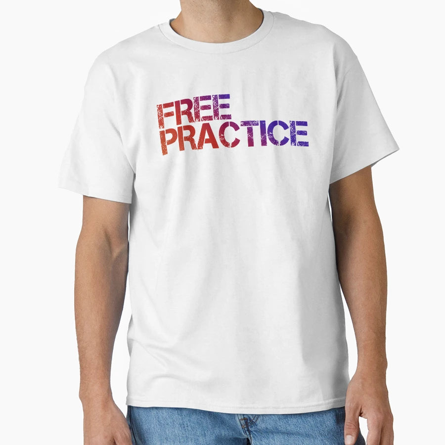 Free Practice T-Shirt - Fun Novelty Design for Adults - T-Shirt, Sweatshirt, Hoodie