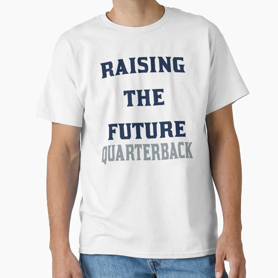 Raising Future Quarterback Humorous T-Shirt - Trendy Graphic Unisex - T-Shirt, Sweatshirt, Hoodie
