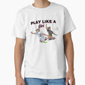 Play Like Nwsl Womens Soccer T-Shirt - Fun Novelty Design for Adults - T-Shirt, Sweatshirt, Hoodie