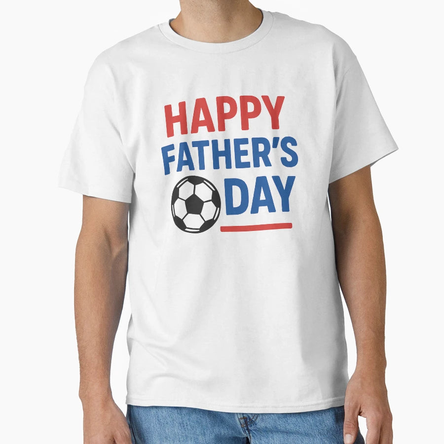 Happy Fathers Day Soccer Ball T-Shirt - Novelty Apparel Men Women - T-Shirt, Sweatshirt, Hoodie