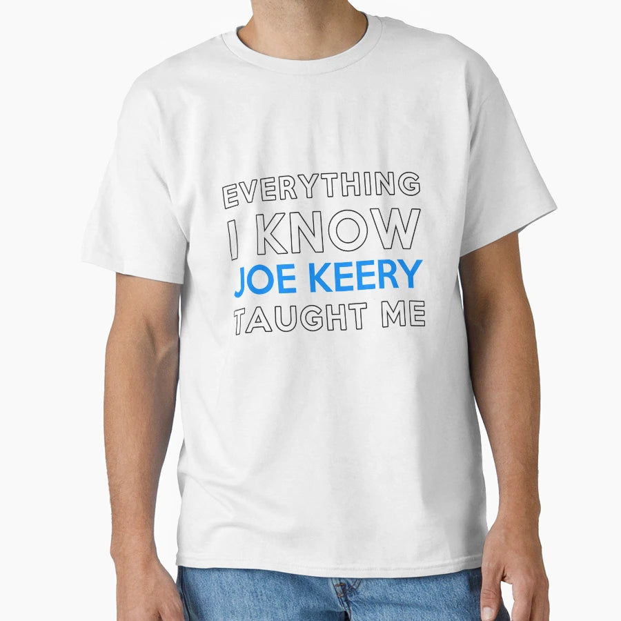 Joe Keery Everything I Know T-Shirt - Casual Everyday Wear for Adults - T-Shirt, Sweatshirt, Hoodie