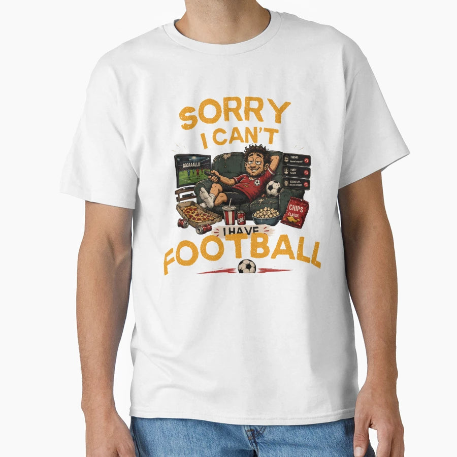 Sorry I Cant I Have Football T-Shirt - Unique Graphic for Adults - T-Shirt, Sweatshirt, Hoodie