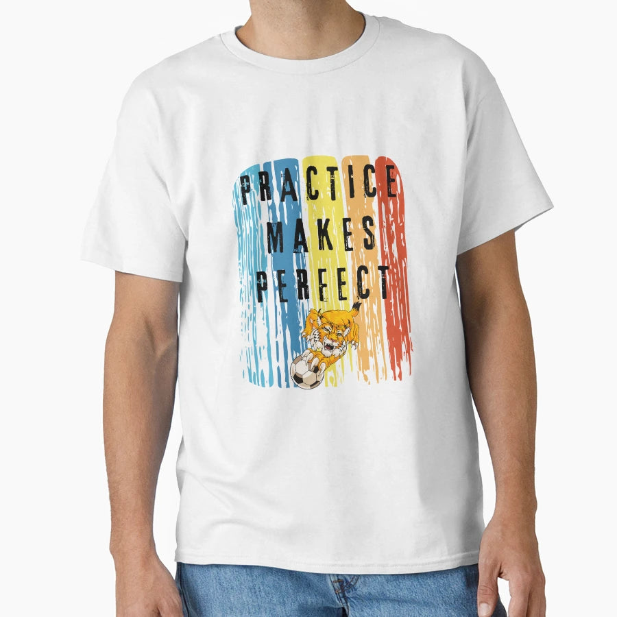 Practice Makes T-Shirt - Aesthetic Graphic Unisex - T-Shirt, Sweatshirt, Hoodie