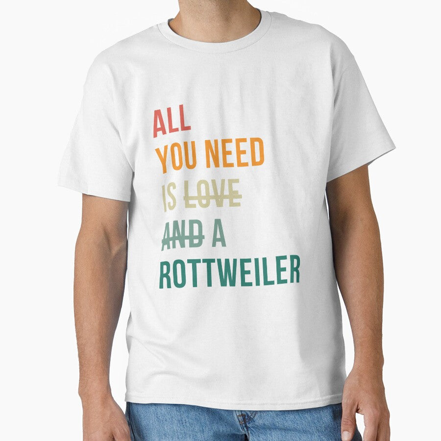 Retro all you need is a Rottweiler dog breed design - Adult & Kids T-Shirts, Sweatshirts & Hoodies apparel design preview 1