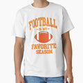 Football Is My Favorite Season T-Shirt - Unique Graphic Men Women - T-Shirt, Sweatshirt, Hoodie