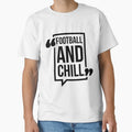 Football And Chill Superbowl T-Shirt - Custom Art Print for Adults - T-Shirt, Sweatshirt, Hoodie