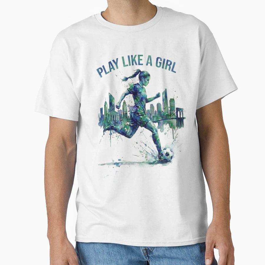Play Like Nyc Soccer Watercolor Art T-Shirt - Fun Novelty Design Unisex - T-Shirt, Sweatshirt, Hoodie