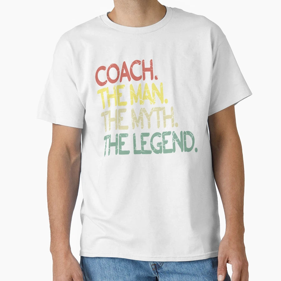 Coach Myth Legend Coaching T-Shirt - Novelty Apparel for Adults - T-Shirt, Sweatshirt, Hoodie