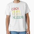 Coach Myth Legend Coaching T-Shirt - Novelty Apparel for Adults - T-Shirt, Sweatshirt, Hoodie