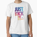 Just Kick It Soccer T-Shirt - Custom Art Print Unisex - T-Shirt, Sweatshirt, Hoodie