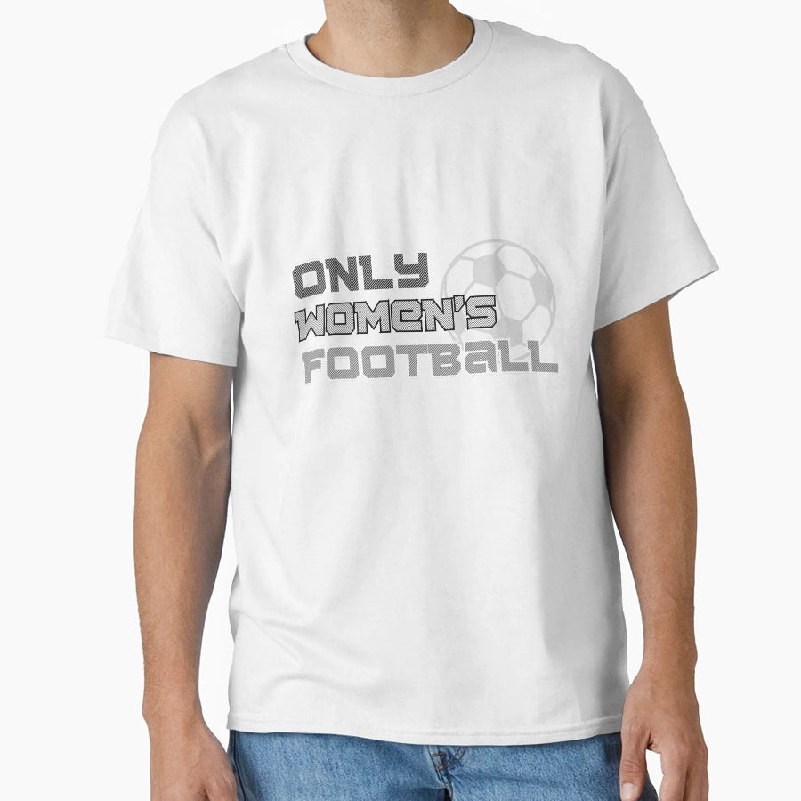 Only Womens Football T-Shirt - Casual Everyday Wear for Adults - T-Shirt, Sweatshirt, Hoodie