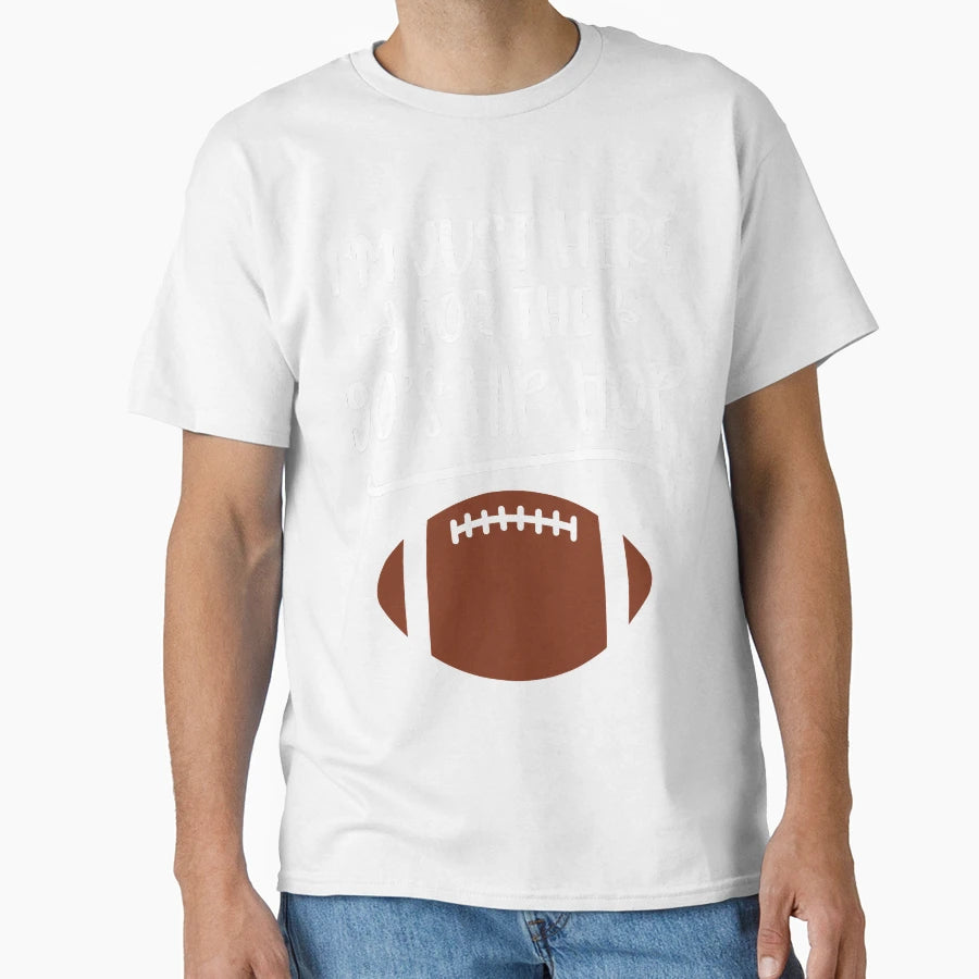 Im Just Here 90S Hip Hop Football T-Shirt - Aesthetic Graphic Unisex - T-Shirt, Sweatshirt, Hoodie