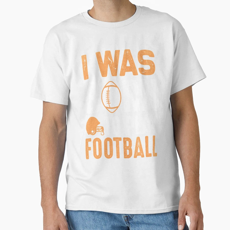 Football Gift T-Shirt - Fun Novelty Design Men Women - T-Shirt, Sweatshirt, Hoodie