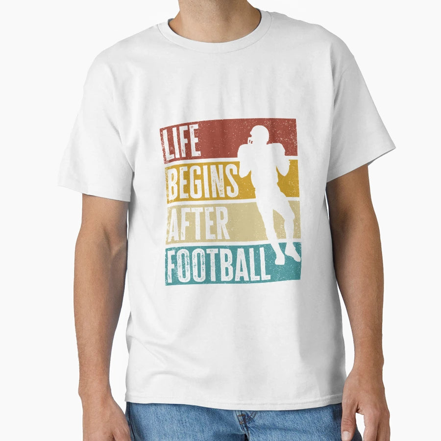 Life Begins After Football Funny T-Shirt - Custom Art Print Men Women - T-Shirt, Sweatshirt, Hoodie
