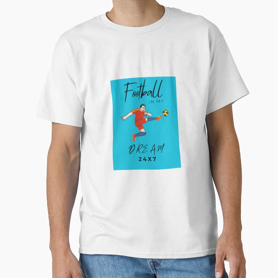Football My Dream T-Shirt - Custom Art Print for Adults - T-Shirt, Sweatshirt, Hoodie