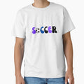 Soccer T-Shirt - Casual Everyday Wear Unisex - T-Shirt, Sweatshirt, Hoodie
