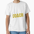 Because Im Coach Thats Why T-Shirt - Trendy Graphic Men Women - T-Shirt, Sweatshirt, Hoodie