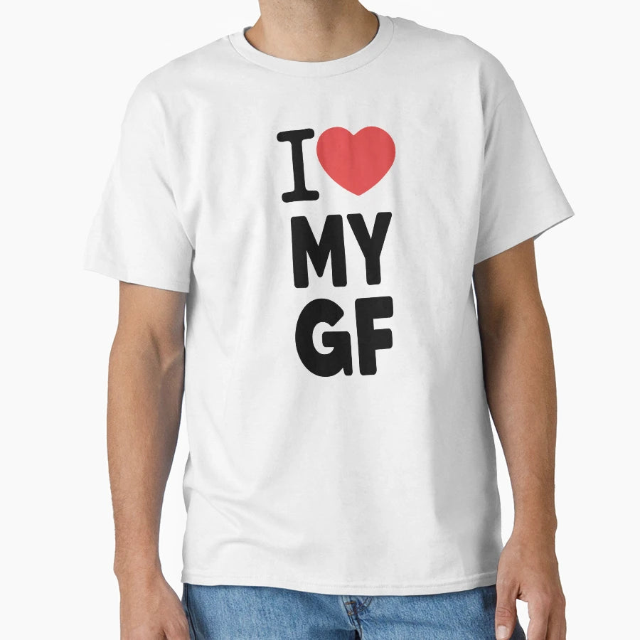 I Love My Girlfriend Valentines Day Gift T-Shirt - Novelty Apparel Unisex - T-Shirt, Sweatshirt, Hoodie