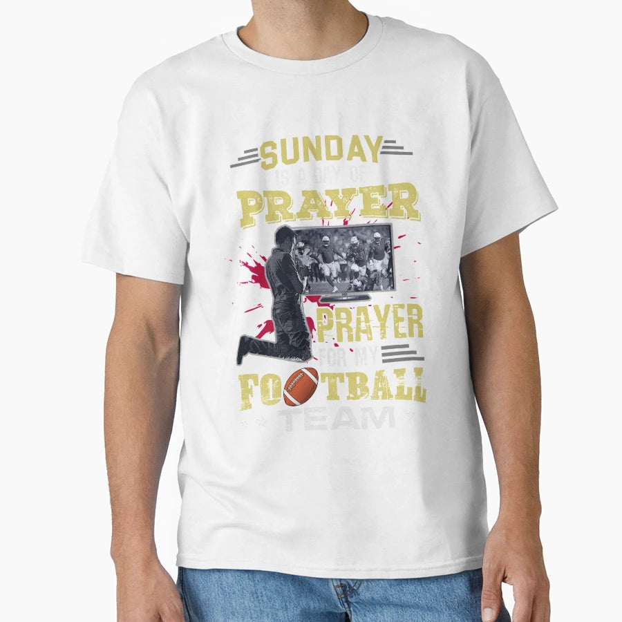 Funny Sunday Is Day Prayer Prayer My T-Shirt - Streetwear Style Unisex - T-Shirt, Sweatshirt, Hoodie